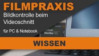 Tipp: Perfekte Bildkontrolle beim Videoschnitt für PC, MAC & Notebook