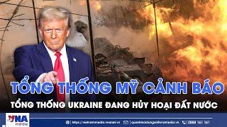 Tổng thống Trump chỉ trích Tổng thống Zelensky đang hủy hoại đất nước bằng phát ngôn sai lầm - VNA