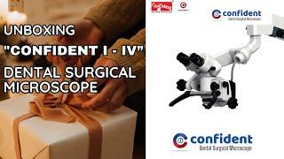 Unboxing the Ultimate Confident Dental Surgical Microscope | First Impressions & Features