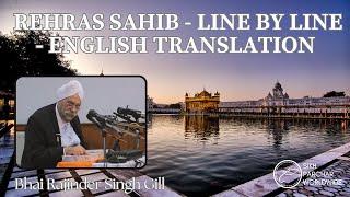 Rehras Sahib - Line by Line - English Translation & Recitation - Bhai Rajinder Singh Gill