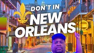 12 Don't do this when visiting New Orleans