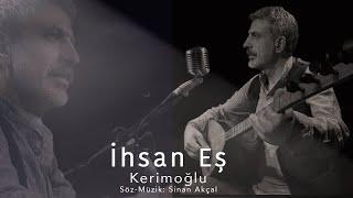 İhsan Eş - Kerimoğlu (Giresun Sürmelisi)