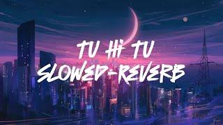 Tu Hi Tu Lofi | New romantic song