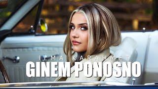 ILMA KARAHMET - GINEM PONOSNO (OFFICIAL VIDEO)