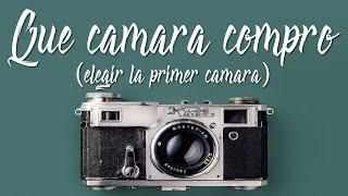 QUE CÁMARA COMPRO? (Elegir la primer cámara)