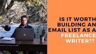 Should You Build an Email List as a Freelance Writer? | Location Rebel