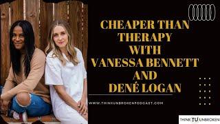 Vanessa Bennett and Dené Logan - Cheaper than therapy | CPTSD and Trauma Healing Coach