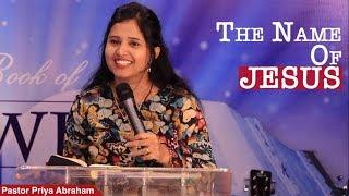 The Name of JESUS(Full Msg) | Pastor Priya Abraham | 22/09/19