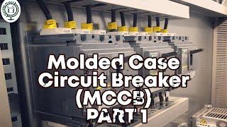 Molded Case Circuit Breaker (MCCB) | Part 1 | EXPLAINED