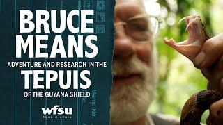 Research and Adventure in Guyana- Bruce Means Reflects