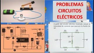 PROBLEMAS CIRCUITOS ELÉCTRICOS NIVEL BÁSICO