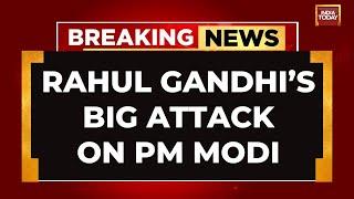 INDIA TODAY LIVE: Rahul Gandhi's Big Attack At PM Modi | Rahul Gandhi In Raebareli | Congress News