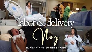 Labor & Delivery VLOG | Induced At 40 Weeks + REAL & RAW* + Epidural + Positive Birth Experience