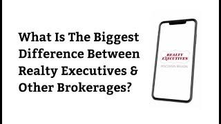 What Is The Biggest Difference Between Realty Executives & Other Brokerages?