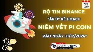 [5 Phút Crypto] - Rộ tin Binance sẽ niêm yết Pi Coin vào ngày 31/12/2024?