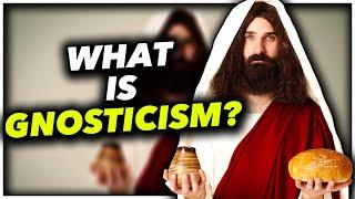 What Is Gnosticism?