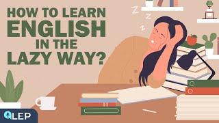 How to Learn English by Yourself  in a Lazy way? | Podcast and Chill | Beginner