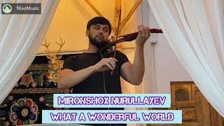 What A Wonderful World on violin by Mironshokh Nurullayev