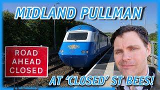 Filming the HST Midland Pullman at St Bees when St Bees was 'closed'! - 12th June 2024