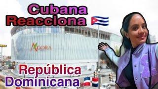 CUBANA REACCIONA A MALL AGORA  POR PRIMERA VEZ EN REPÚBLICA DOMINICANA /@elizacubavlogs