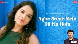 Agar Seene Mein Dil Na Hota | Anu Malik x Senjuti Das | Laado Suwalka | Zee Music Originals