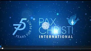 Let's Build Peace Together - Celebrating 75 years of Pax Christi International