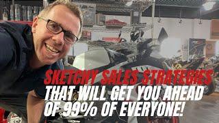 1 Sketchy Strategy Proven To Crush 99% of Your Sales Competition