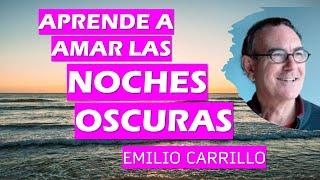  APRENDE A AMAR LAS NOCHES OSCURAS  Emilio Carrillo