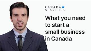 What you need to start a small business in Canada