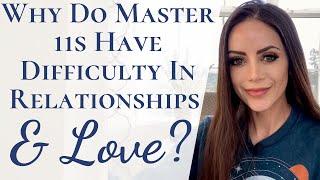 Why Master Number 11s Have Difficulty in Relationships and Love | Master 11 Relationship & Love Help