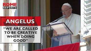#PopeFrancis  “We are called to be creative when doing good”