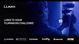 LUMIX 72 Hour Filmmaking Challenge