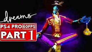 DREAMS Gameplay Walkthrough Part 1 STORY MODE [1080p HD 60FPS PS4 PRO] - No Commentary