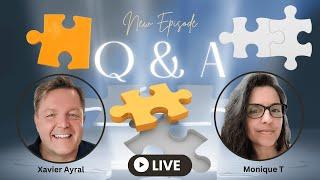 LIVE Q&A WITH XAVIER AND MONIQUE: YOU CHOOSE THE TOPICS!