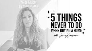 5 Things Not to Do When Buying a House