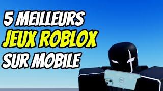 Les 5 MEILLEURS jeux roblox sur mobile  !!!