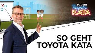 So geht Toyota KATA! - Lean Leadership - einfach erklärt