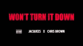 Jacquees- Won't Turn it Down ft. Chris Brown