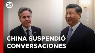  CHINA SUSPENDIÓ las conversaciones con ESTADOS UNIDOS