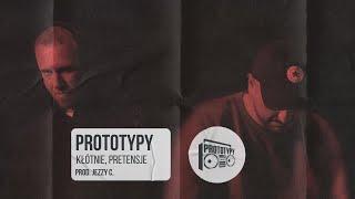 PROTOTYPY - Kłótnie, pretensje (prod. Jezzy C.)