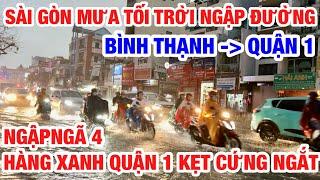 THÔI RỒI SÀI GÒN MƯA NGẬP MÊNH MÔNG NƯỚC NGÃ TƯ HÀNG XANH VỀ QUẬN 1