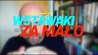 Wstawaki [#1829] Za mało