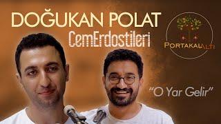 O Yar Gelir - Doğukan Polat & Cem Erdost İleri (PortakalAltı Kayıtları)