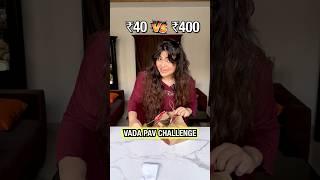 ₹40 vs. ₹400 Vada Pav Challenge! Cheap vs. Expensive Food Challenge #foodchallenge #shorts