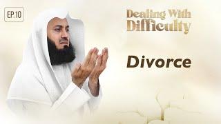 Divorce | Dealing with Difficulty | Ep 10 – Mufti Menk | Ramadan 2024