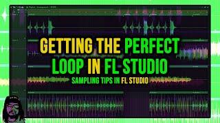 Getting the Perfect Loop in FL Studio (Sampling Tips 2024)