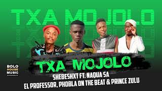 Txa Mojolo - Shebeshxt  Feat. Naqua SA, El Professor, Phobla On The Beat & Prince Zulu (Official)