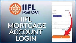 How to Login IIFL Mortgage Account 2024?