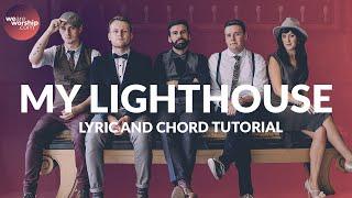 CHORDS AND LYRICS My Lighthouse - Rend Collective Tutorial