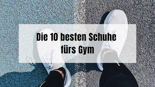 Die 10 besten Schuhe fürs Gym / Fitnessstudio